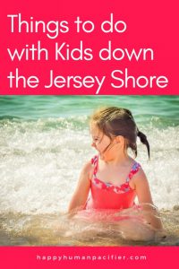 Going on vacation with kids is only fun if they're having fun, right? That's what makes New Jersey's shoreline the perfect destination for family fun. Read more at happyhumanpacifier.com