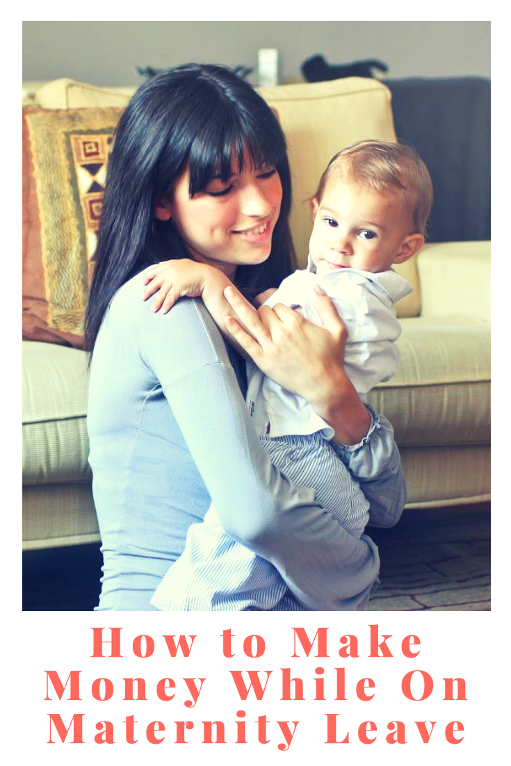 How to Make Money While On Maternity Leave | Make Money Maternity Leave Pin