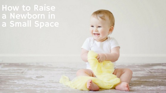 How to raise a newborn in a small space happyhumanpacifier.com