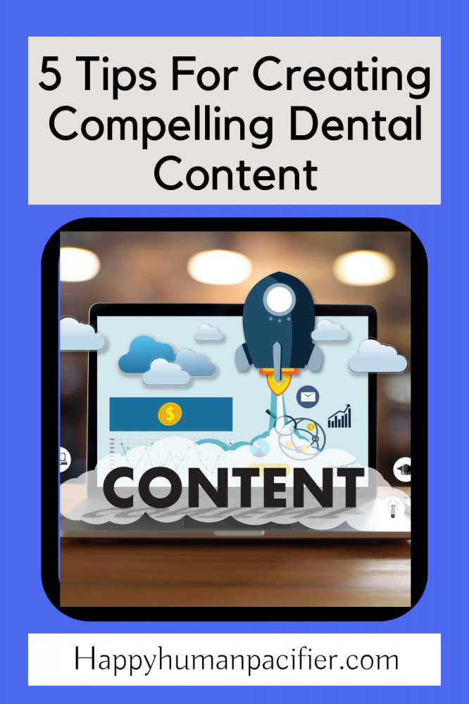 creating compelling dental content